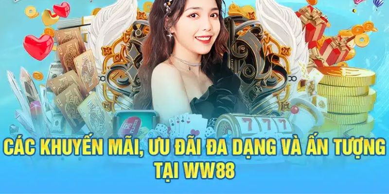 Tin tức WW88 về hoạt động tặng thưởng